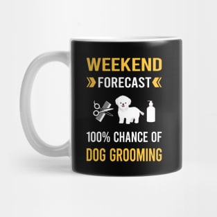 Weekend Forecast Dog Grooming Groomer Mug